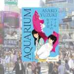 “Aquarium” Di Asako Yuzuki: Un Romanzo Che Parla Di Amicizia E Mondo Femminile 7 Un romanzo che parla di amicizia e mondo femminile: “Aquarium” di Asako Yuzuki