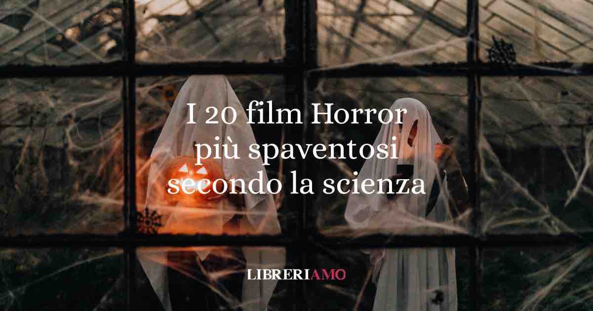 I 20 film horror più spaventosi secondo la scienza