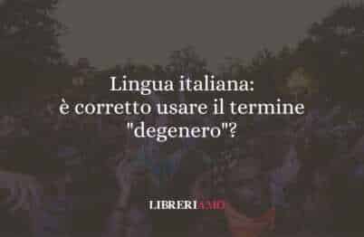 Lingua italiana: è corretto usare il termine "degenero"?