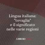 Lingua italiana: "tovaglia" e il significato nelle varie regioni