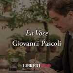 La voce (1902) di Pascoli, la poesia che ispira il film “Zvanì” sulla forza dell'amore materno
