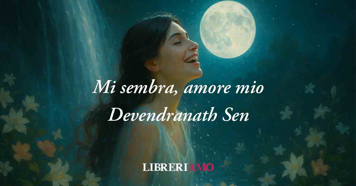 "Mi sembra, amore mio" di Devendranath Sen: l'amore felice ha bisogno di una sana risata