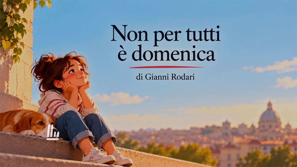 Non per tutti è domenica di Gianni Rodari: la poesia su valore della festa che è di tutti