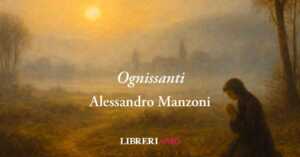 Ognissanti di Alessandro Manzoni, la poesia che svela la forza del bene silenzioso