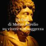 10 Frasi Di Marco Aurelio Sul Vivere Meglio Grazie Alla Saggezza Dello Stoicismo 59 10 frasi di Marco Aurelio sul vivere meglio grazie alla saggezza dello stoicismo