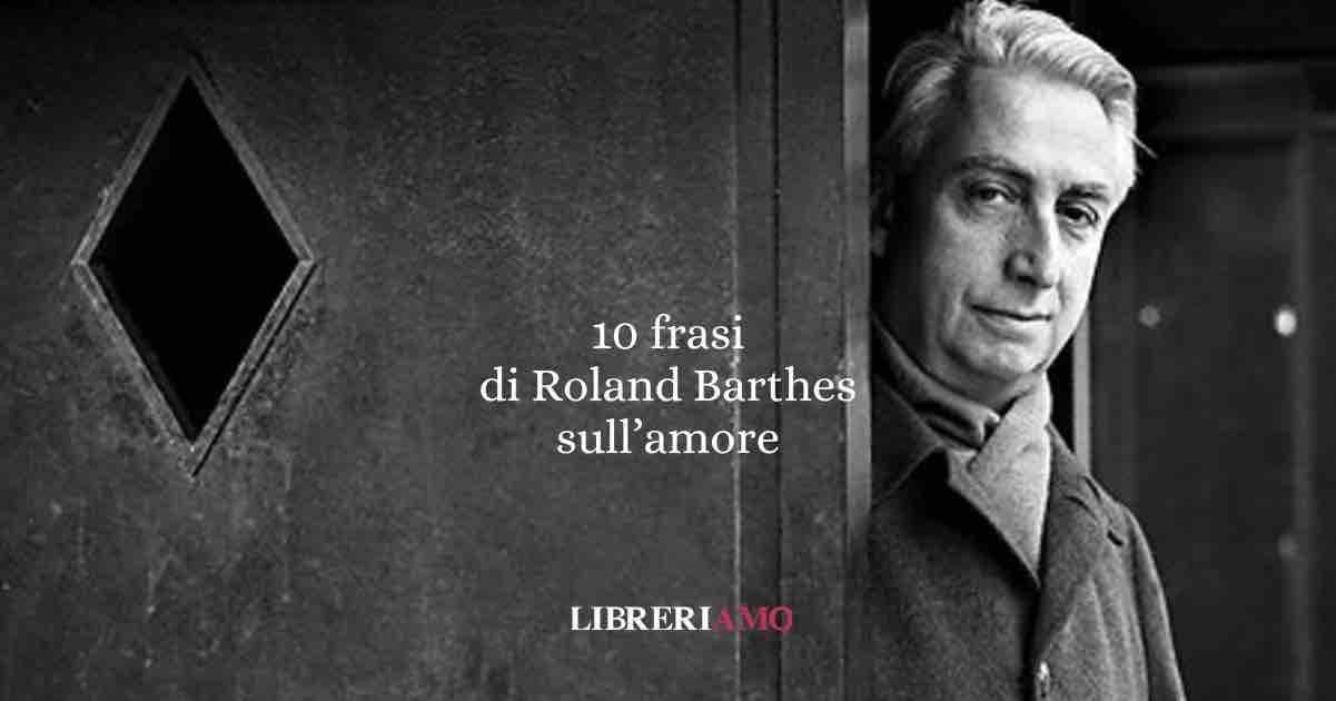 10 frasi indimenticabili di Roland Barthes: amore, linguaggio e desiderio tra le righe