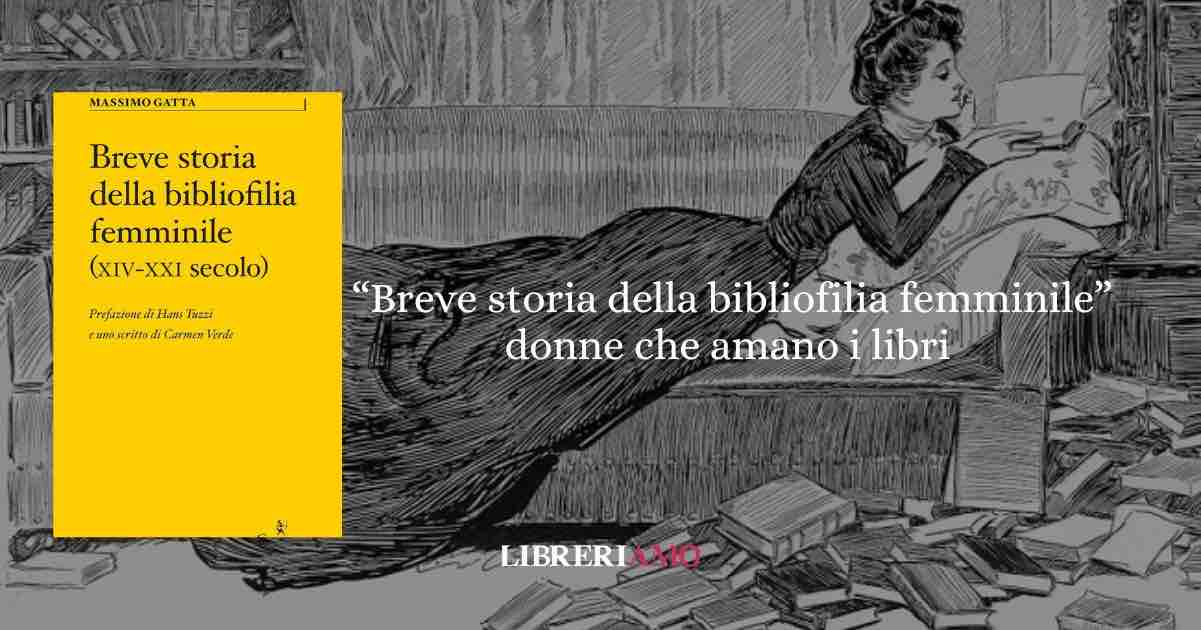 "Breve storia bibliofilia femminile" storie di donne che amano i libri