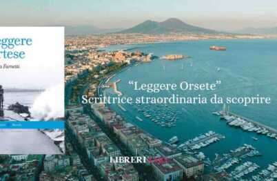 &Amp;Quot;Leggere Ortese&Amp;Quot;: L’universo Affettivo Di Una Scrittrice Planetaria 6 "Leggere Ortese": l’universo affettivo di una scrittrice planetaria