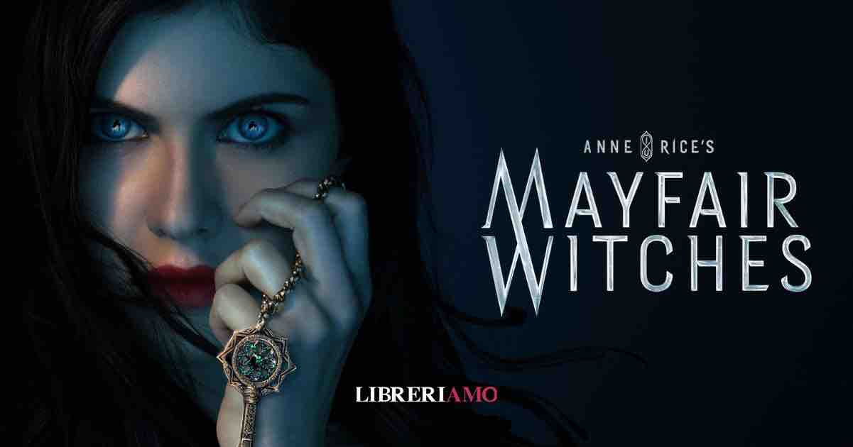 "Mayfair Witches" le streghe di Anne Rise finalmente in streaming