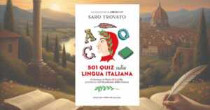 “501 quiz sulla lingua italiana”, il book-game per scoprire l'italiano giocando e allenando la mente