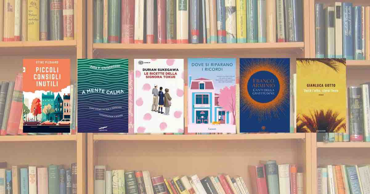 6 libri che ti cambieranno la vita per riscoprire la gentilezza