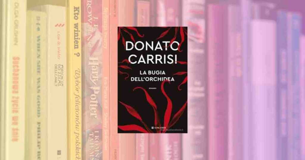 Il ritorno di Carrisi e un omicidio perfetto: “La bugia dell’orchidea”