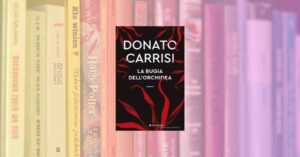 Il ritorno di Carrisi e un delitto perfetto: "La bugia dell'orchidea"