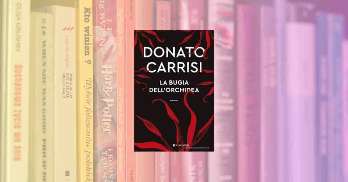 Il ritorno di Carrisi e un delitto perfetto: "La bugia dell'orchidea"