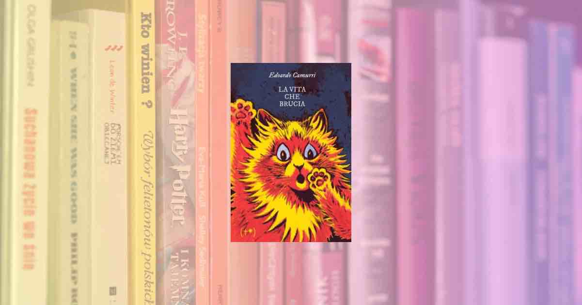 “La vita che brucia” un invito a stare al mondo di Edoardo Camurri