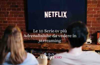 Le 10 Serie Tv Più Adrenaliniche Da Vedere In Streaming 77 Le 10 Serie tv più Adrenaliniche da vedere in strreaming