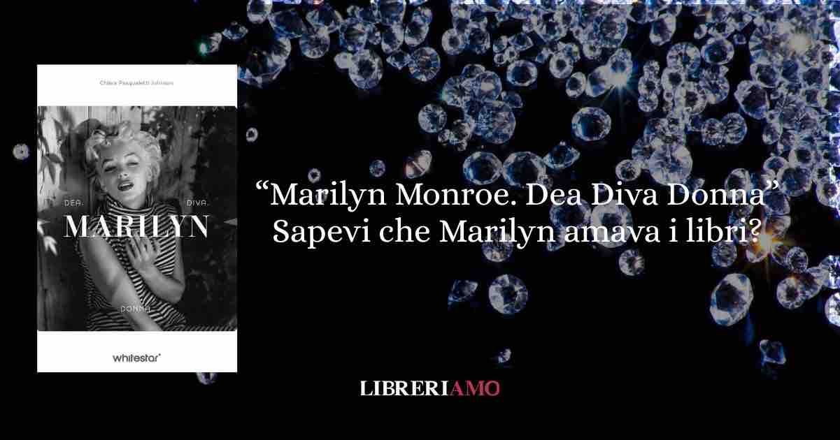 Marilyn Monroe: tra le pagine di un’anima inquieta. Un libro per scoprire la vera donna dietro la diva 1 Marilyn Monroe: tra le pagine di un’anima inquieta. Un libro per scoprire la vera donna dietro la diva