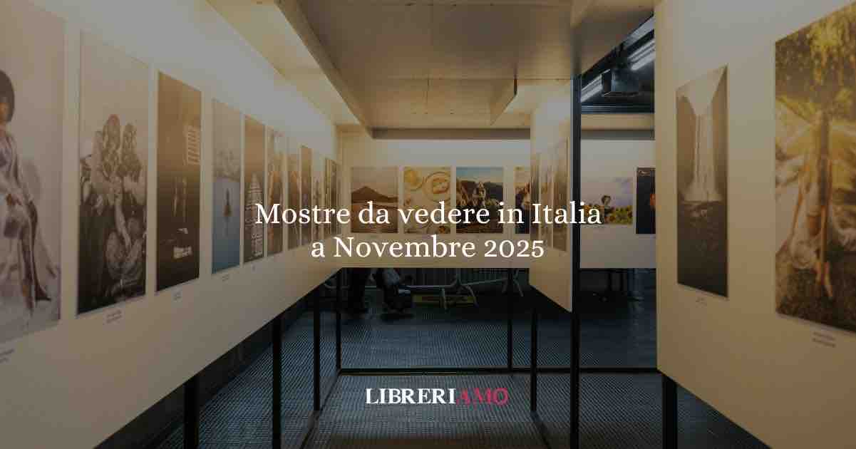 Mostre da vedere in Italia a Novembre 2025