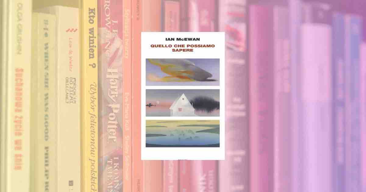 “Quello che possiamo sapere”, il futuro predetto da McEwan