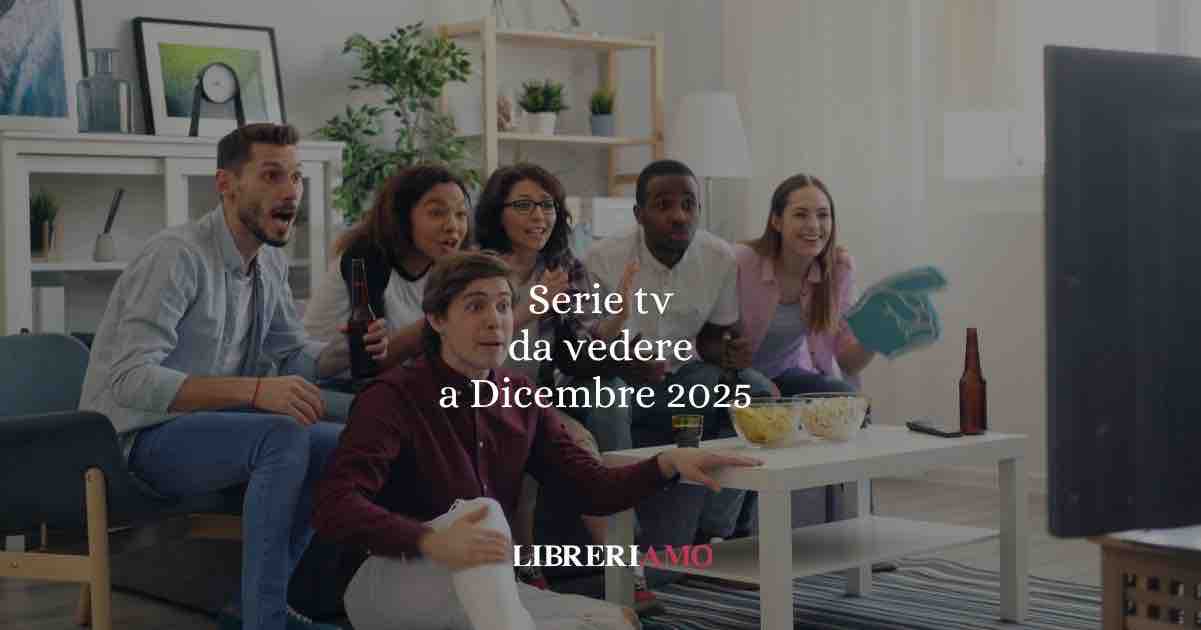 Serie tv da vedere assolutamente a Dicembre 2025