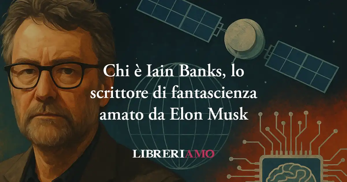 Chi è Iain Banks, lo scrittore di fantascienza che ha ispirato i progetti di Elon Musk