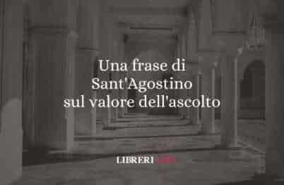Una frase di Sant'Agostino sul valore dell'ascolto