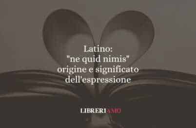 Latino: "ne quid nimis", origine e significato dell'espressione