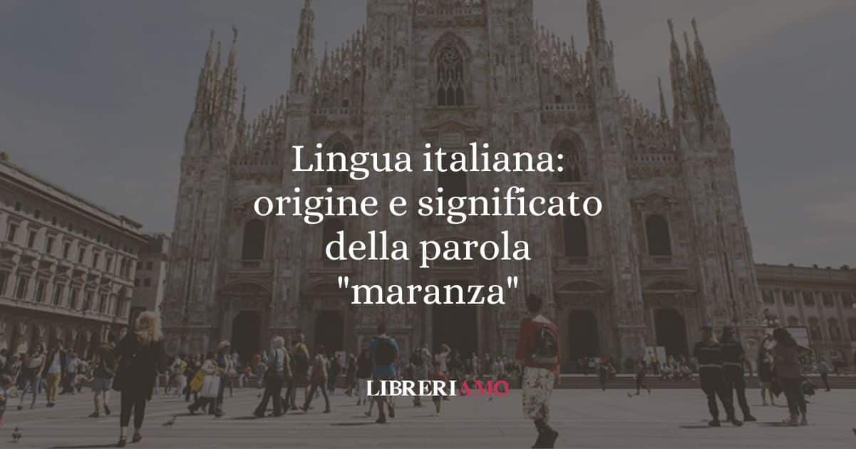Lingua italiana: origine e significato della parola "maranza"