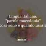 Lingua italiana: "parole macedonia", cosa sono e quando usarle