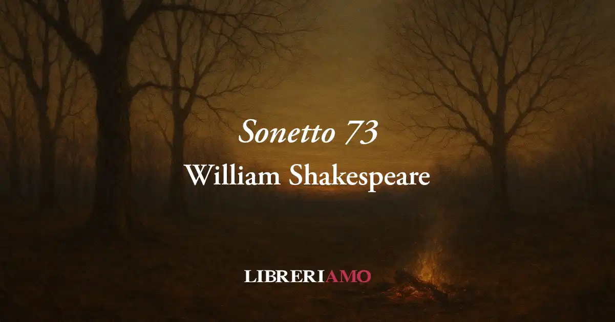 "In me tu vedi" di William Shakespeare, sonetto che svela il segreto del puro amore
