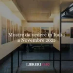 Mostre da vedere in Italia a Novembre 2025