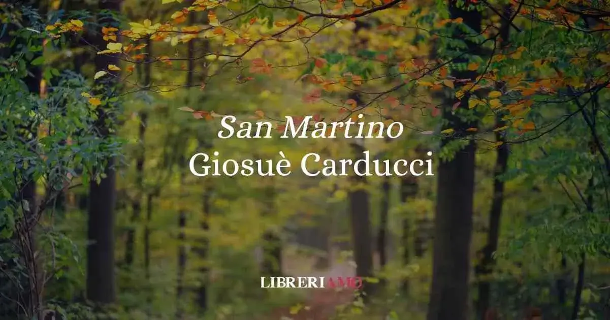 San Martino di Giosuè Carducci, la poesia sulla malinconia dell'autunno