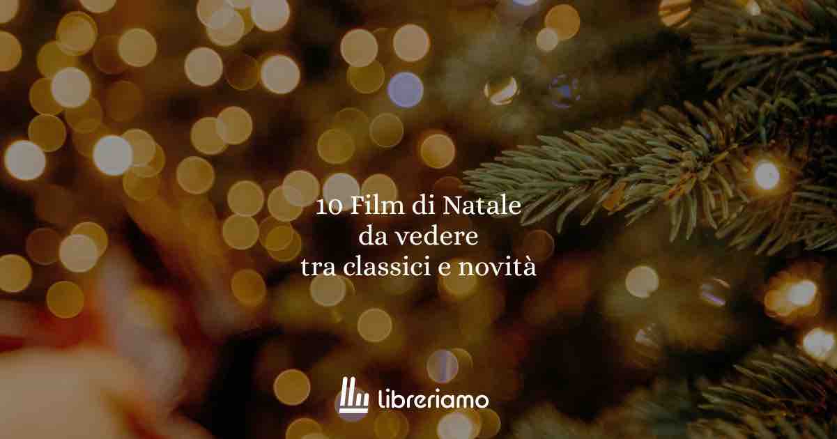 10 film da guardare a Natale tra classici e novità 