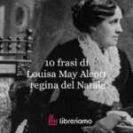 10 frasi di Louisa May Alcott la regina dei racconti sul Natale
