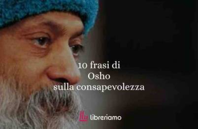 10 frasi di Osho per chi cerca consapevolezza, amore e libertà interiore