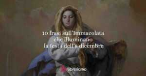 10 frasi sull’Immacolata che illuminano la festa dell’8 dicembre