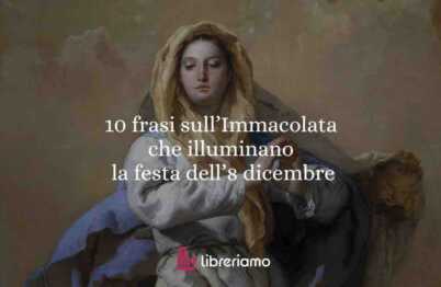 10 frasi sull’Immacolata che illuminano la festa dell’8 dicembre