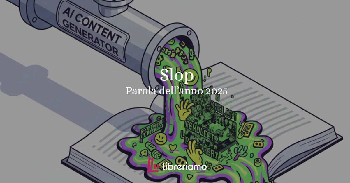 Cos'è Slop, la parola dell'anno 2025 secondo i dizionari