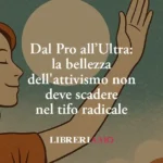 Dal Pro All’ultra: La Bellezza Dell'Attivismo Non Deve Scadere Nel Tifo Radicale 14 Dal Pro all’Ultra: la bellezza dell'attivismo non deve scadere nel tifo radicale