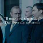 Dal libro allo schermo: "Il mago del Cremlino"