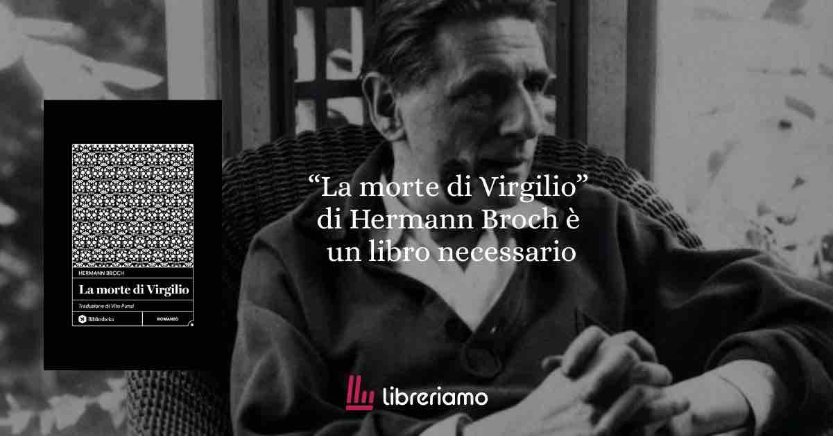 Il romanzo definitivo del 900 perché “La morte di Virgilio” di Hermann Broch è un libro necessario