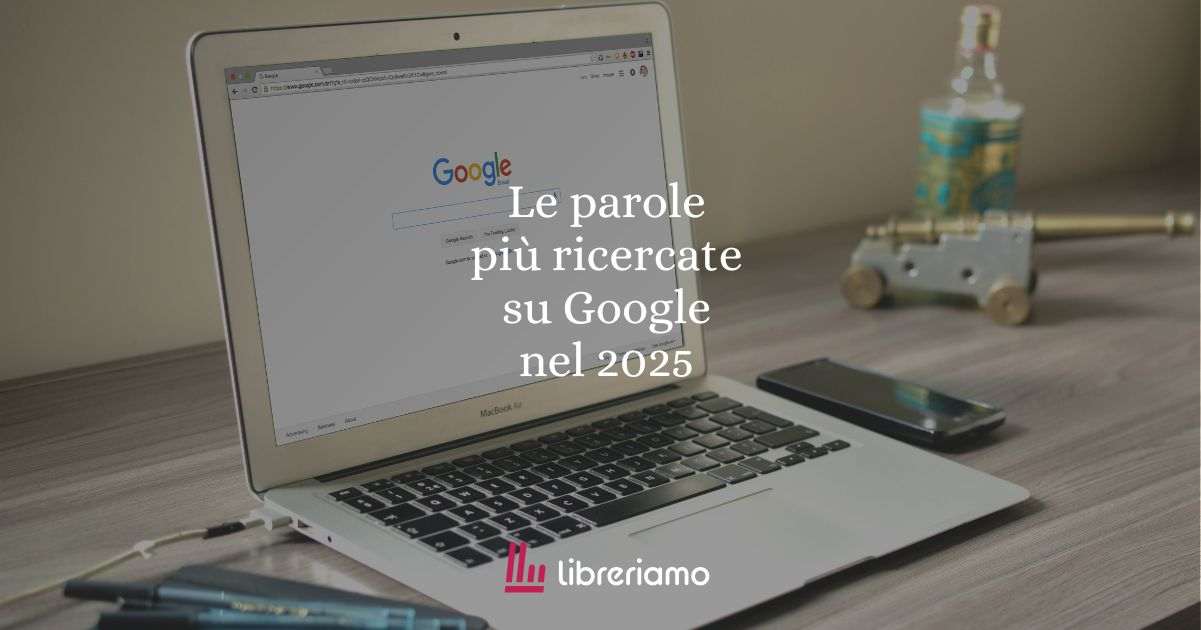 Le parole più ricercate su Google in Italia nel 2025