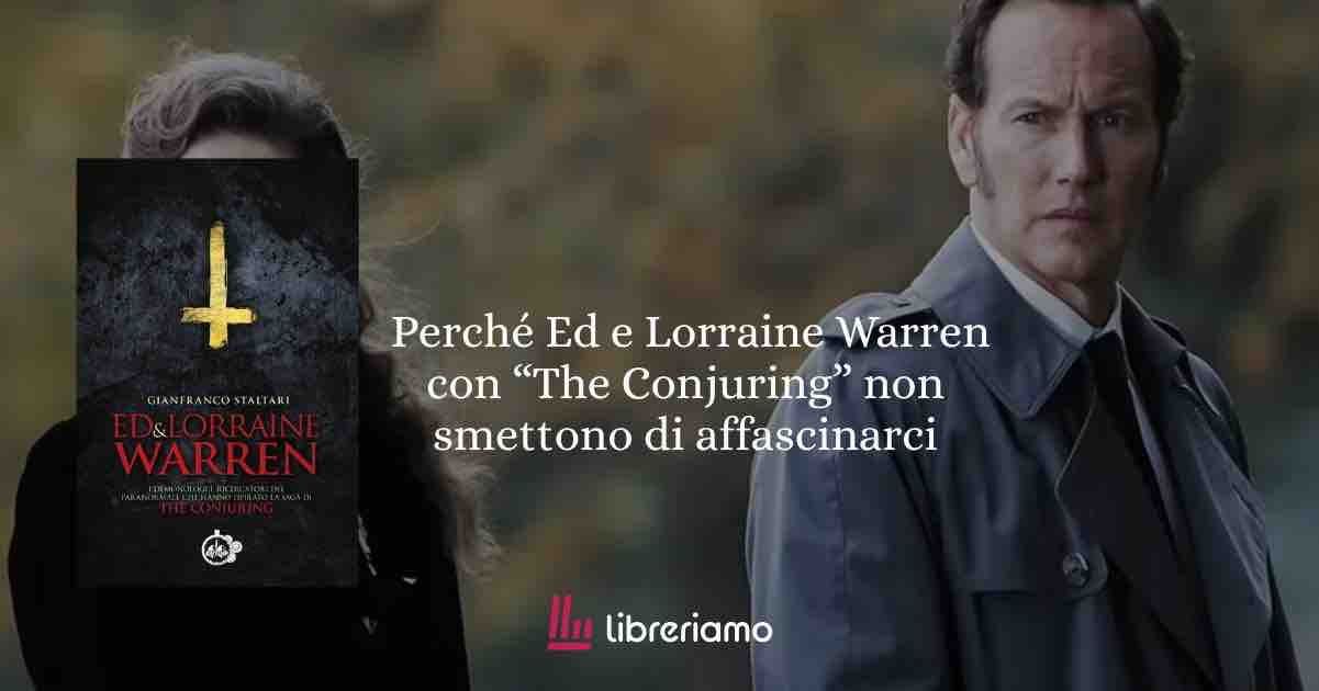Regalare un brivido a Natale perché Ed e Lorraine Warren e "The Conjuring" non smettono di affascinarci 1 Regalare un brivido a Natale perché Ed e Lorraine Warren e "The Conjuring" non smettono di affascinarci