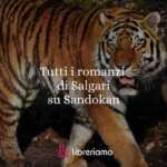 Scopri tutti i romanzi straordinari su Sandokan di Emilio Salgari