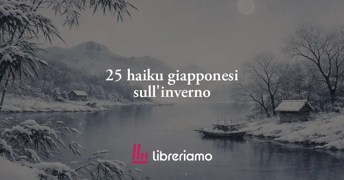 25 haiku giapponesi sull'inverno per celebrare la magia della stagione più fredda