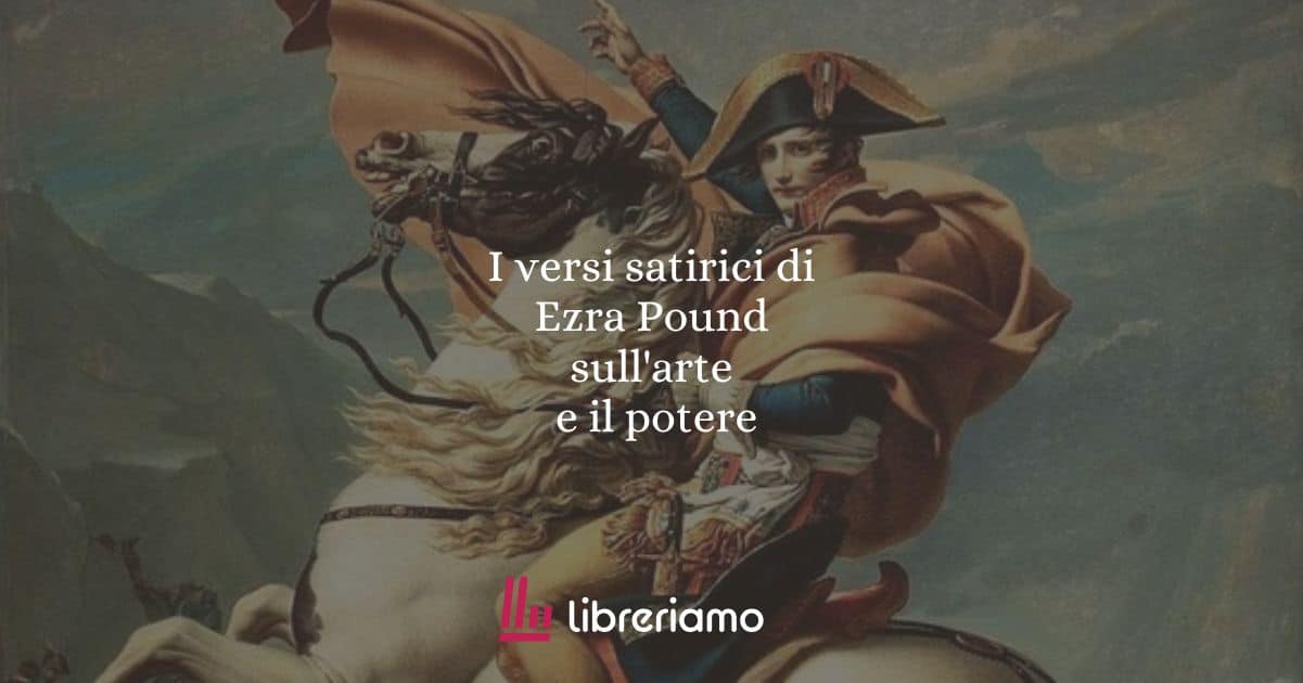 I versi satirici di Ezra Pound sull'arte e il potere
