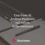 Una frase di Andrea Pazienza sul valore della coerenza