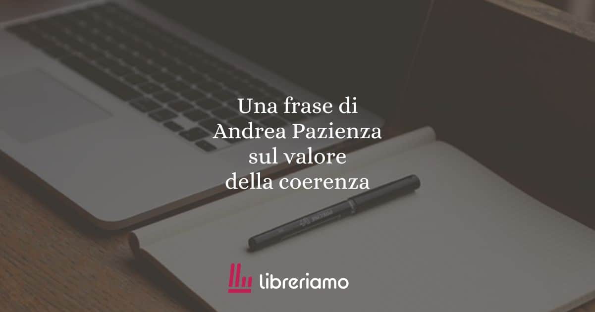 Una frase di Andrea Pazienza sul valore della coerenza