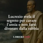 Lucrezio Svela Il Segreto Per Curare L'Ansia E Non Farsi Divorare Dalla Rabbia 14 Lucrezio svela il segreto per curare l'ansia e non farsi divorare dalla rabbia