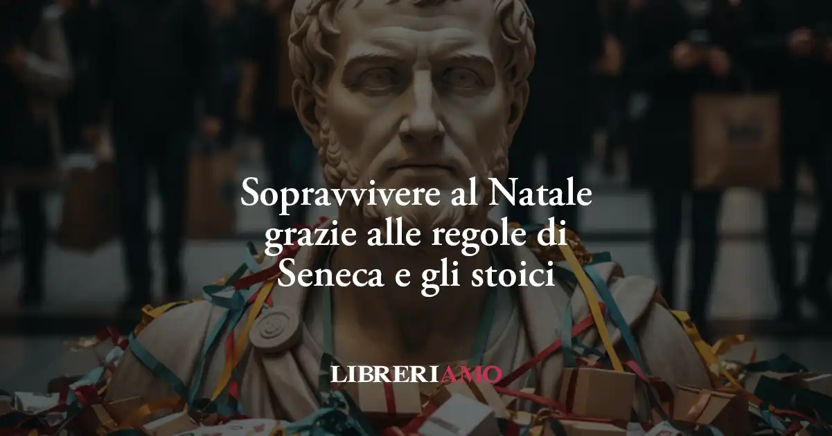 Natale stoico: Seneca svela il segreto per sopravvivere allo stress delle feste